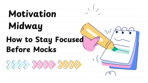 Motivation Midway — How to Stay Focused Before Mocks by Online-tutoring.uk