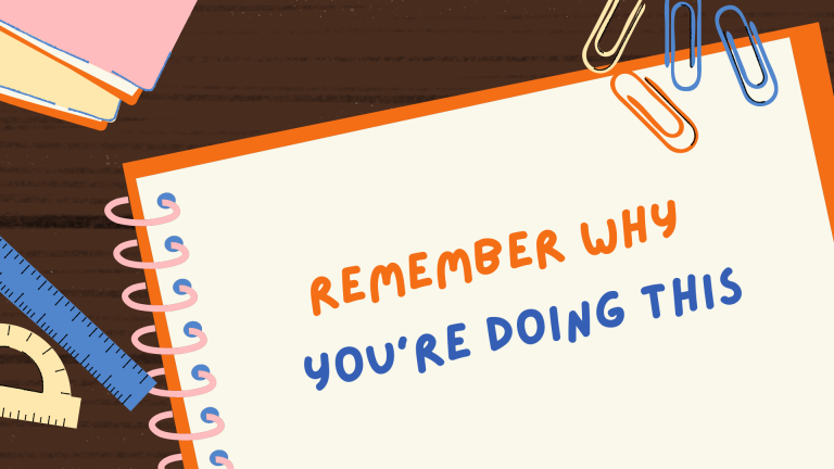 Remember Why you are Doing this by Online-tutoring.uk